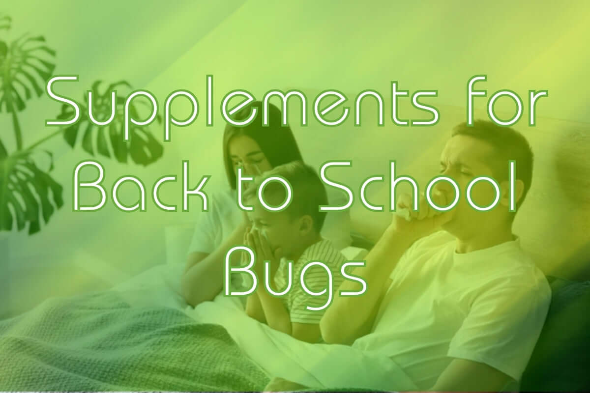 Supplements for Back to School Bugs