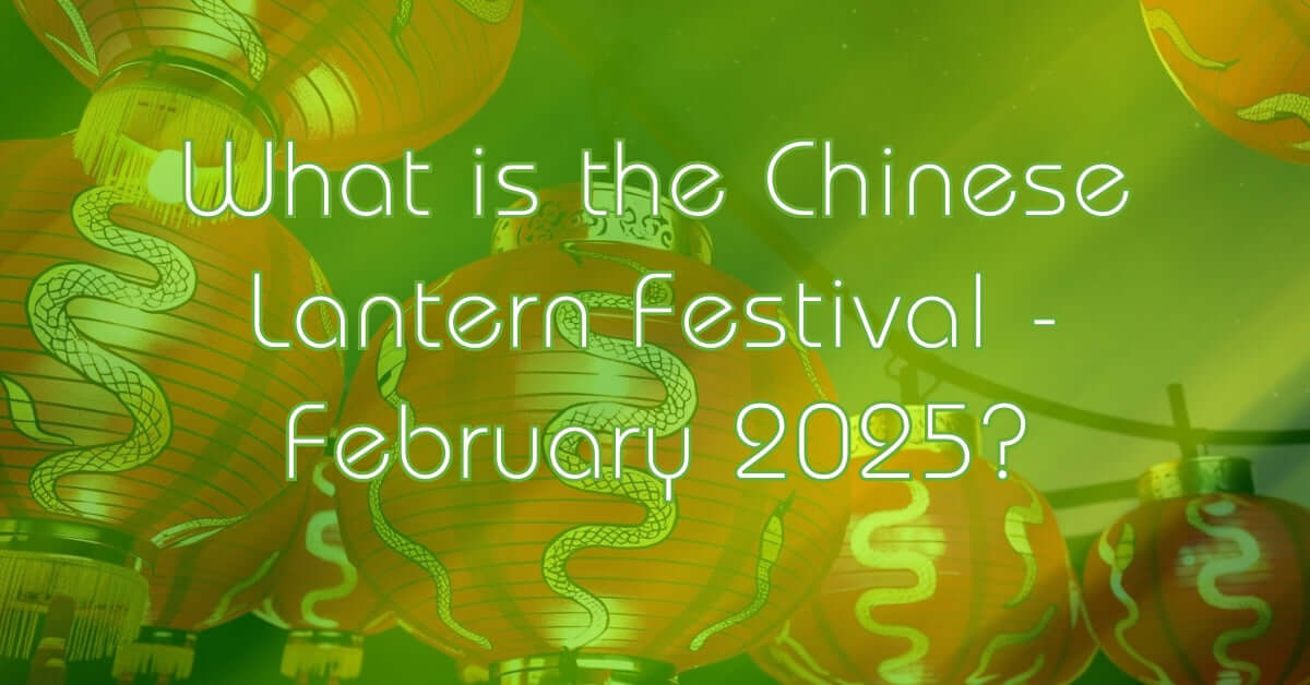 What Is the Chinese Lantern Festival - February 2025? | Aura Nutrition