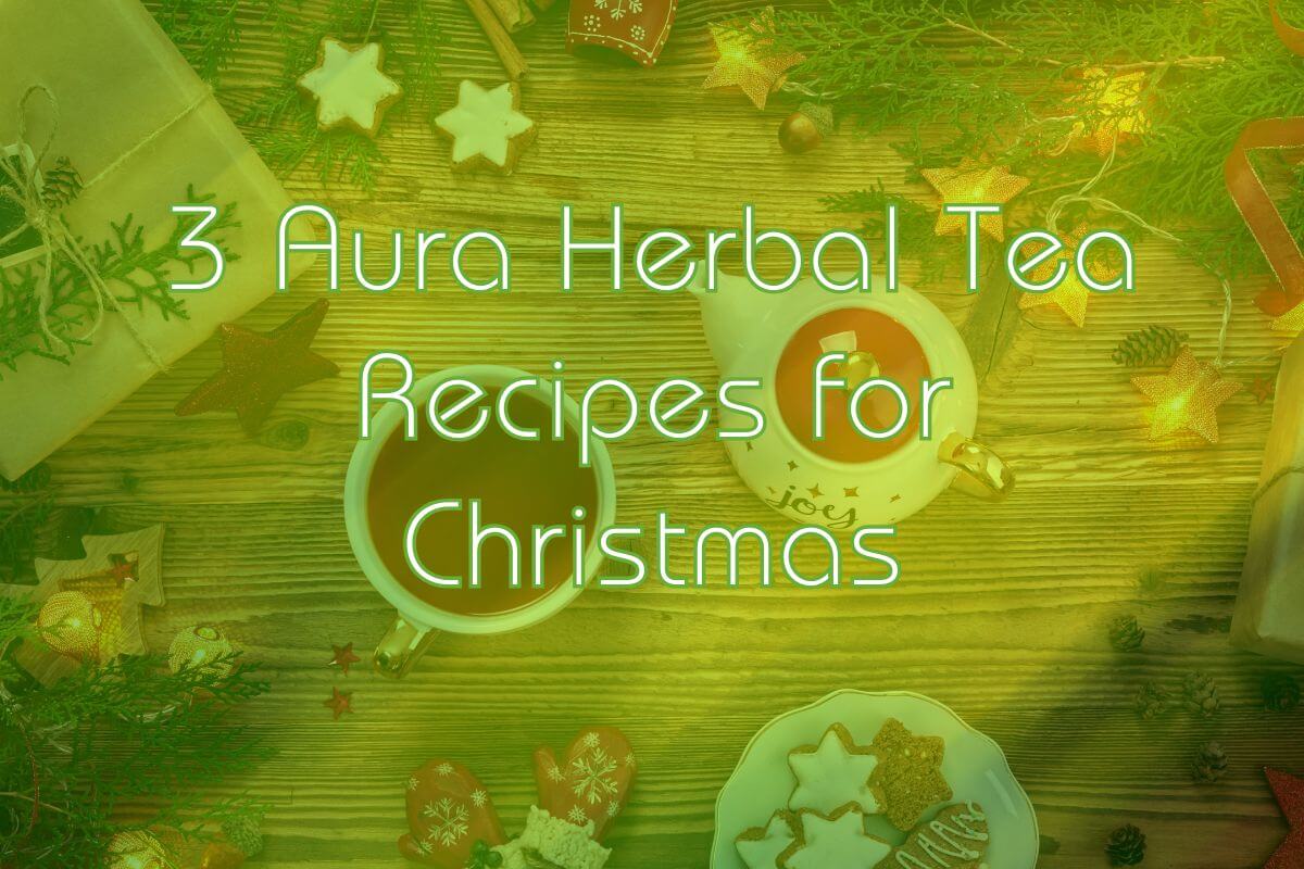 3 Herbal Tea Recipes for Christmas