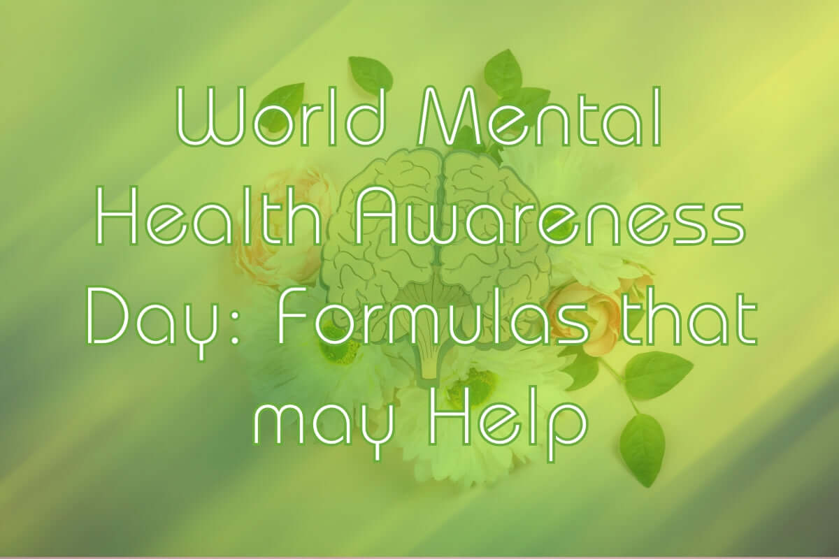 World Mental Health Awareness Day: Formulas That May Help