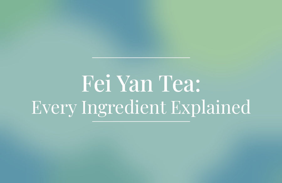 What is in a bag of Fei Yan Tea? Every ingredient explained