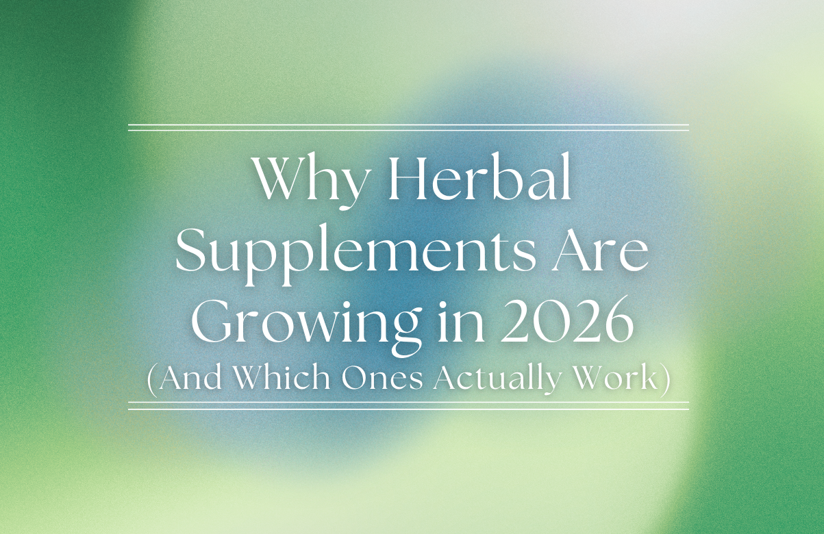 Why Herbal Supplements Are Growing in 2026 (And Which Ones Actually Work)