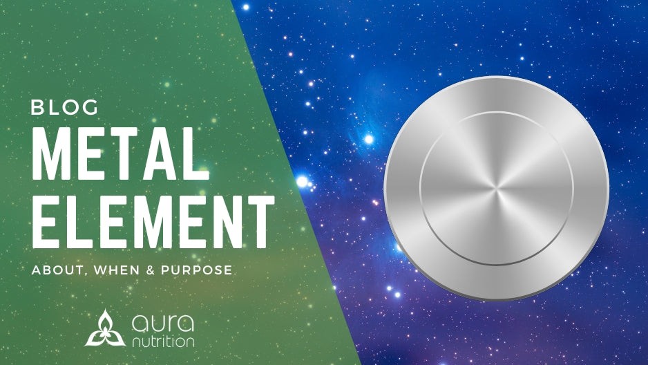 Metal Element - About & Purpose in Chinese Zodiac | Aura Nutrition