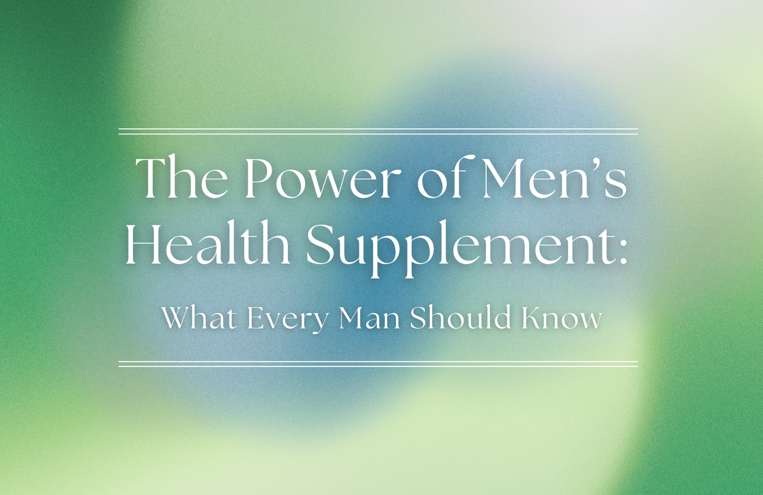 the power of men's health supplement what every man should know