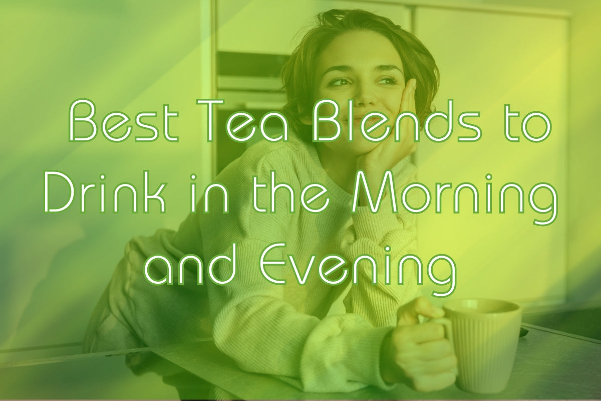Herbal Teas: Best Blends to Drink in the Morning and Evening | Aura Nutrition