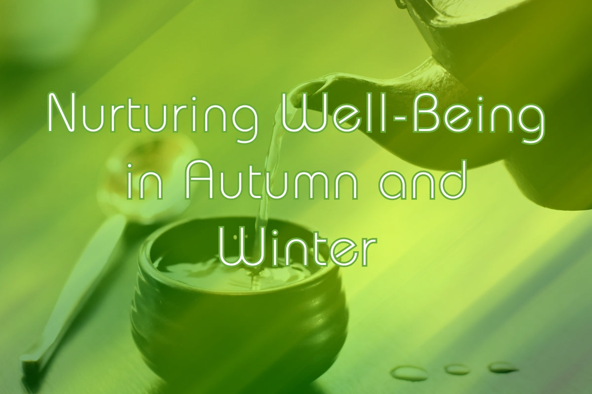 Nurturing Well-Being in Autumn and Winter: Herbal Supplements and Teas to Support Balance