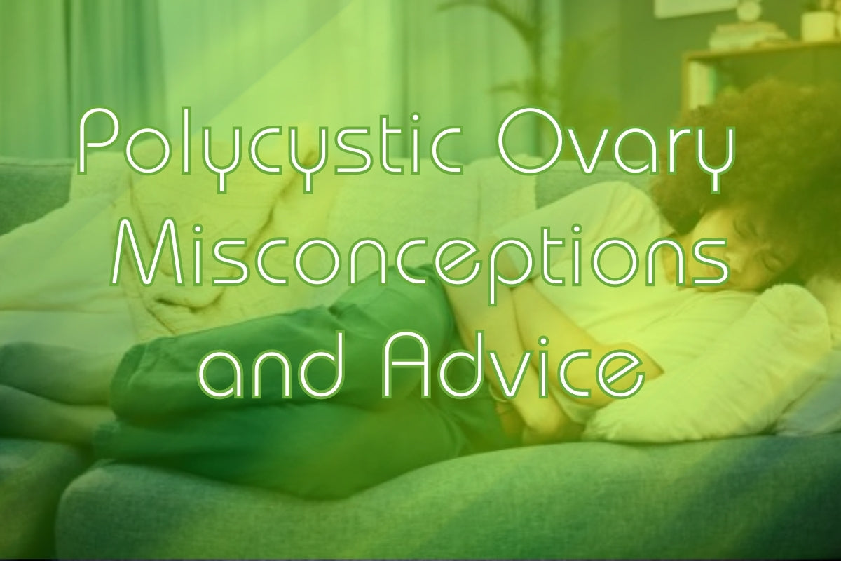 Polycystic Ovary Misconceptions and Advice