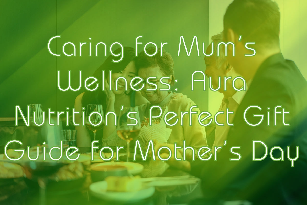 an image showing a happy family on the background and a text written "caring for mum's wellness: Aura nutrition's perfect gift guide for mother's day"