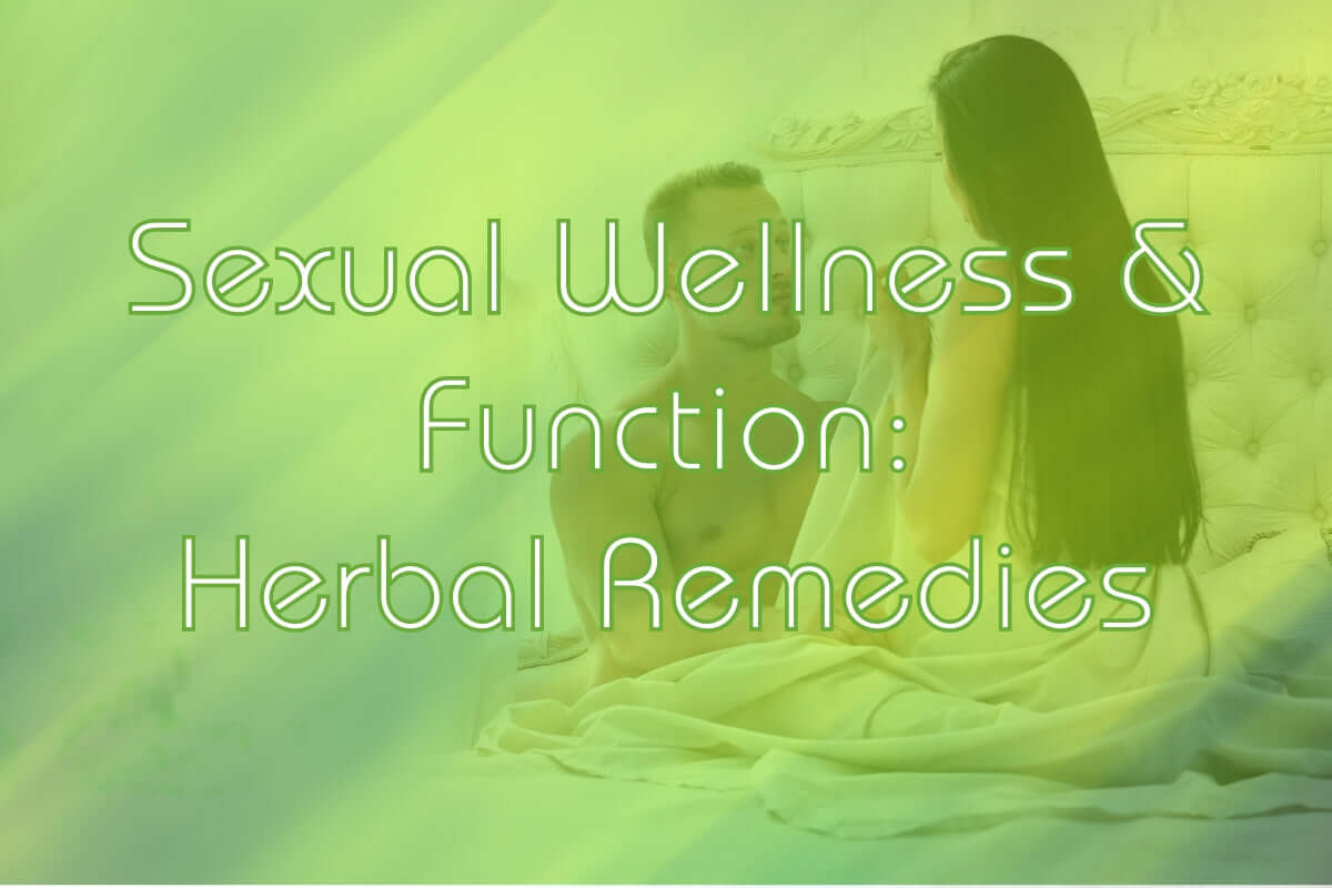 Sexual Wellness & Function: Herbal Remedies for a Home Run | Aura Nutrition